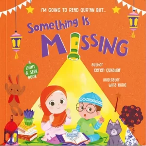 I’m Going to Read Qur’an, But Something Is Missing! – Light & Seek Board Book